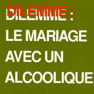 1_02_un_dilemne_le_mariage_avec_un_alcoolique